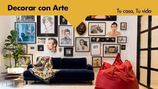 Tu casa, Tu vida: Decorar con arte
