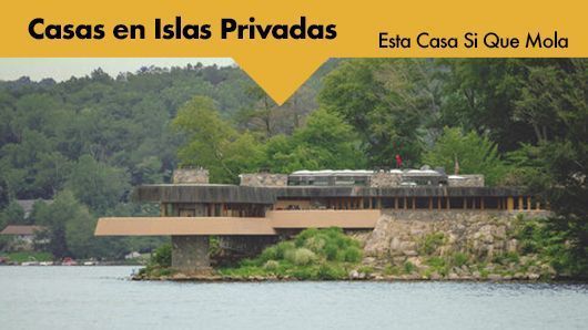 Esta Casa Sí Que Mola: Casas en Islas Privadas