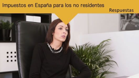 Sección RESPUESTAS: ‘Impuestos en España para los no residentes’