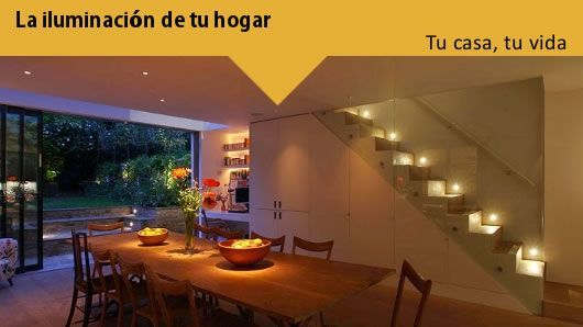 Tu Casa, Tu Vida: La iluminación de tu hogar