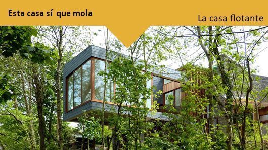 Esta casa sí que mola: La casa flotante